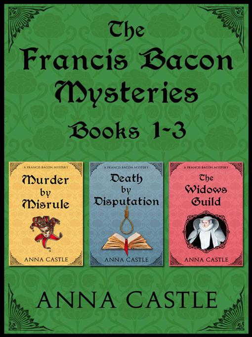 Title details for The Francis Bacon Mysteries by Anna Castle - Available